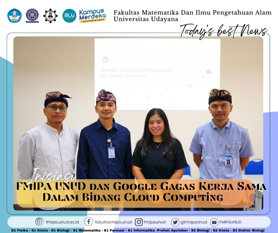 FMIPA UNUD and Google Cloud Curriculum South Asia initiated cloud computing cooperation